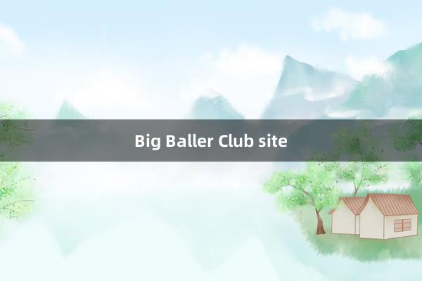 Big Baller Club site