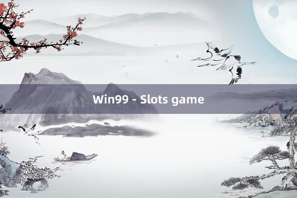 Win99 - Slots game