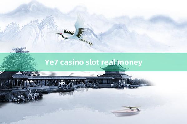 Ye7 casino slot real money