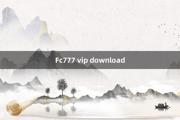 Fc777 vip download