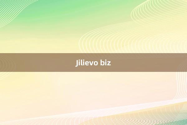 Jilievo biz