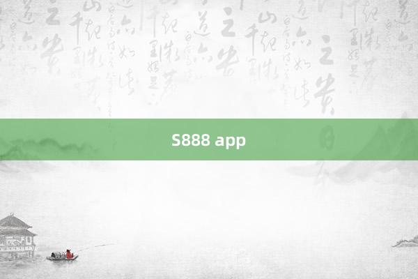 S888 app