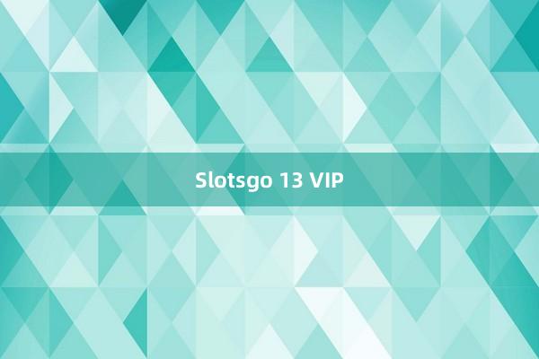 Slotsgo 13 VIP