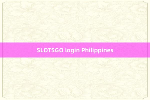 SLOTSGO login Philippines