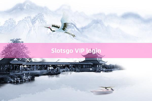 Slotsgo VIP login