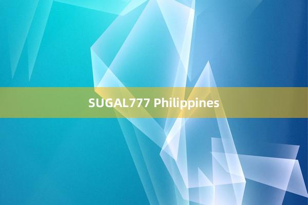 SUGAL777 Philippines