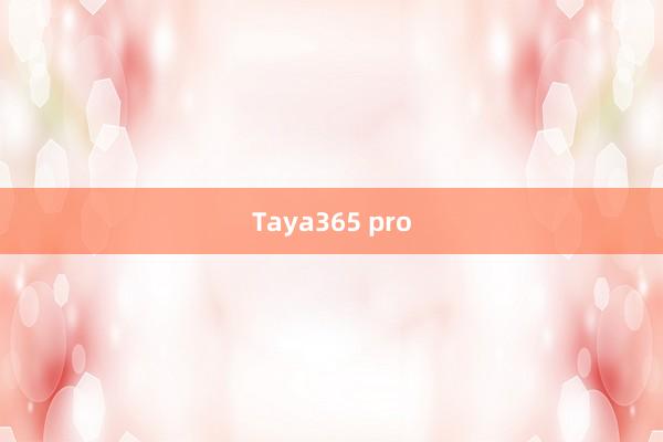 Taya365 pro