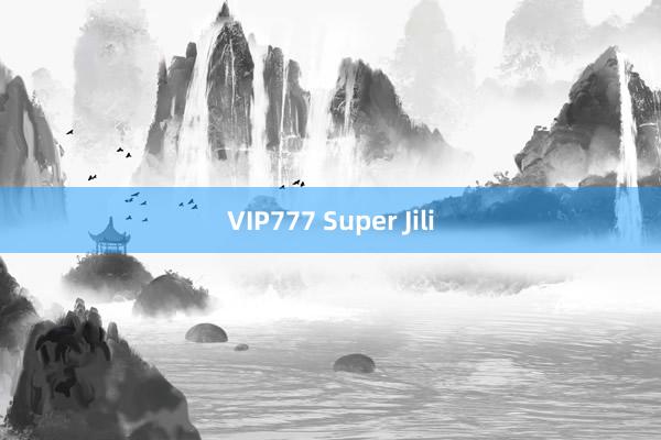 VIP777 Super Jili