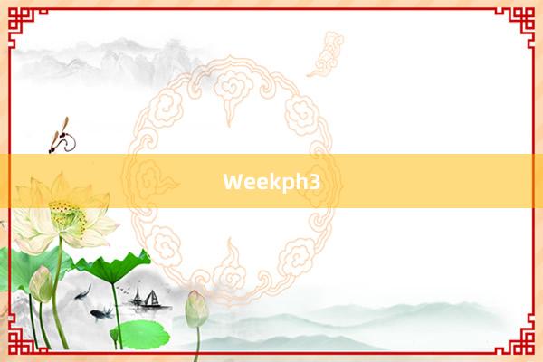 Weekph3