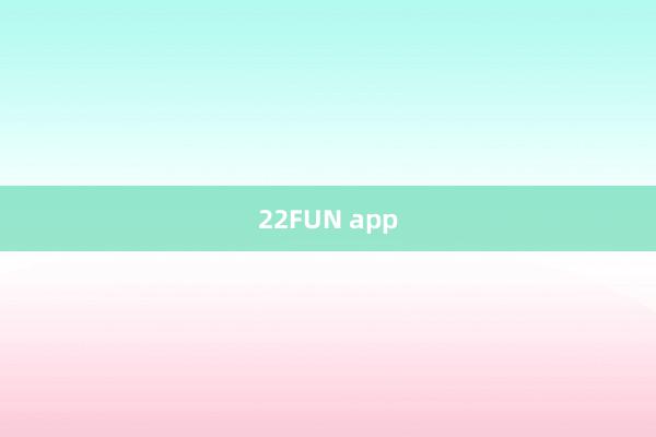 22FUN app