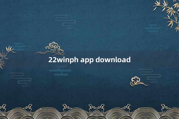 22winph app download