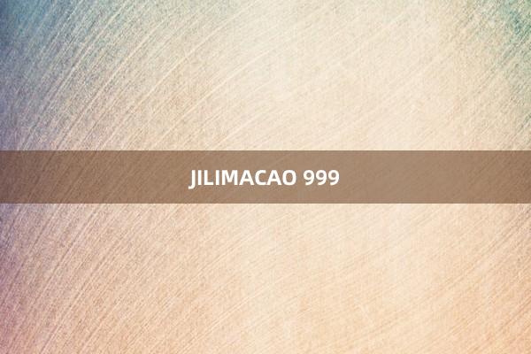 JILIMACAO 999