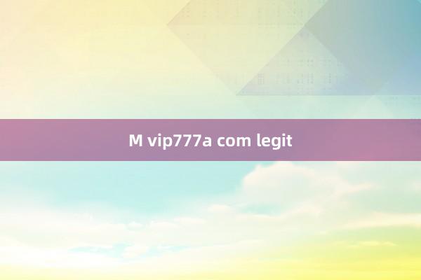 M vip777a com legit