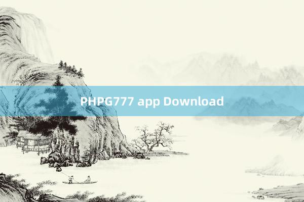 PHPG777 app Download