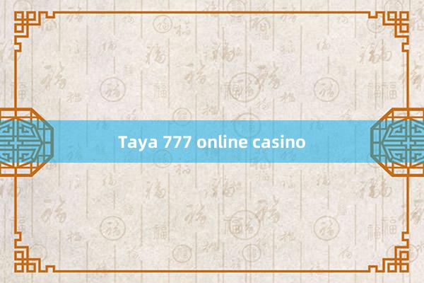 Taya 777 online casino