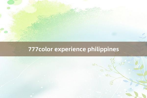 777color experience philippines