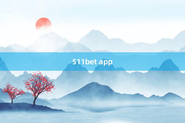 511bet app